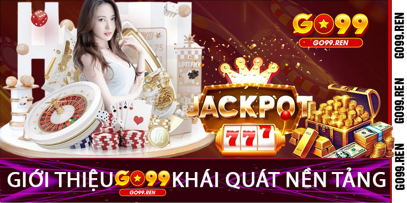 Giới Thiệu Go99: Khái Quát Nền Tảng