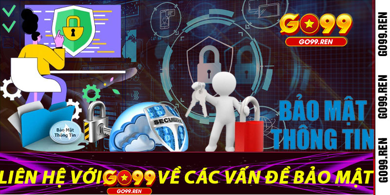 Liên Hệ Với Go99 Về Các Vấn Đề Bảo Mật