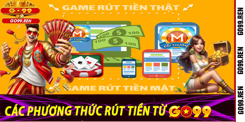 Các Phương Thức Rút Tiền Từ Go99