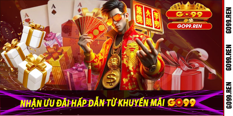 Nhận Ưu Đãi Hấp Dẫn Từ Khuyến Mãi Go99