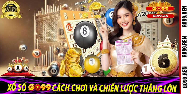 Xổ Số Go99: Cách Chơi và Chiến Lược Thắng Lớn